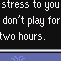 Don't play more than 2 hours