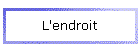 L'endroit