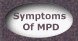 Symptoms Of MPD