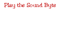Play the Sound Byte