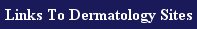 Links to Interesting Dermatology Sites