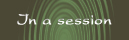 In a session