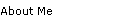 About Me