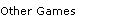 Other Games