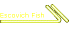 Escovich Fish