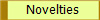 Novelties