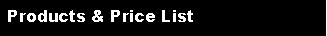 Text Box: Products & Price List
