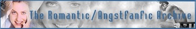 The Romantic/Angst Fanfiction Archive