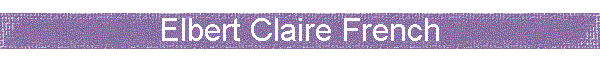 Elbert Claire French