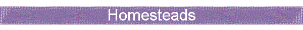 Homesteads