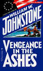  Vengeance in the Ashes  by  William W. Johnstone 