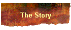 The Story