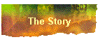 The Story