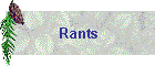 Rants