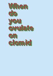 will clomid help if i already ovulate
