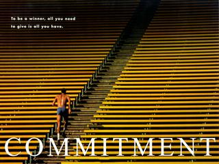 To be a winner, all you need to give, is all you have.