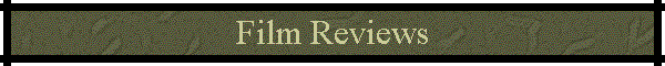Film Reviews