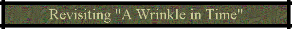 Revisiting "A Wrinkle in Time"