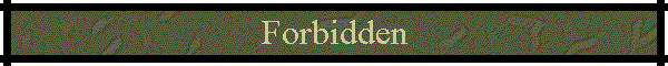 Forbidden