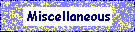 Other links: Conservation, Home education, Painting resources, Myers-Briggs, Puppetry, Babylon5, Carl Sagan
