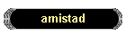 amistad