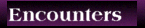 Encounters