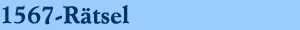 1567-R&auml;tsel