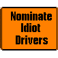 Nominate an idiot driver