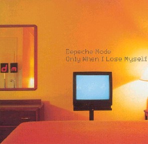 Depeche Mode - Only When I Lose Myself  * * *