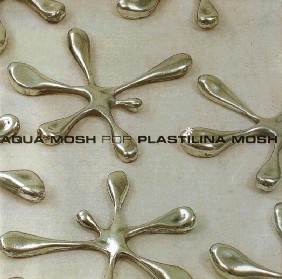 Plastilina mosh - Aquamosh     * * * *