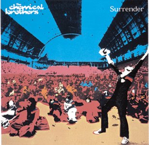 Chemical Brothers - Surrender      * * * *