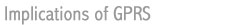 Implications of GPRS Technology