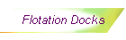 Flotation Docks