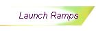 Launch Ramps