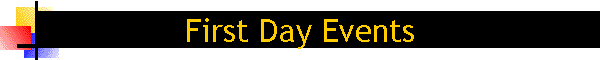First Day Events
