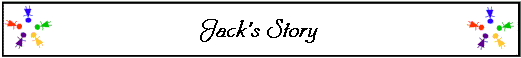  Jack's Story 