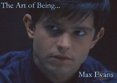 The Art of Being... Max Evans