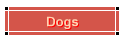 Dogs