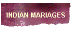 INDIAN MARIAGES