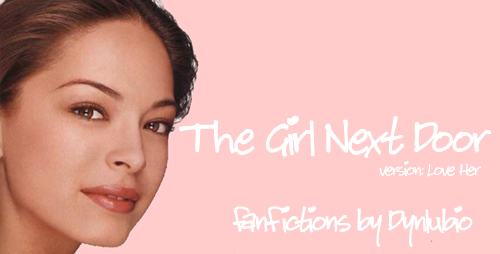 "The Girl Next Door" Version: Love Her
