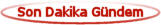 Gndemdeki Son Dakika Haberler in Tklaynz...!