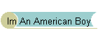 Im An American Boy