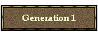 Generation 1