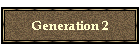 Generation 2