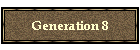 Generation 8