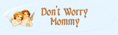 Don't Worry Mommy Banner