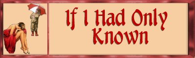 If I Had Only Known Banner