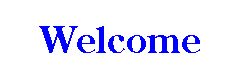 How do you say WELCOME?