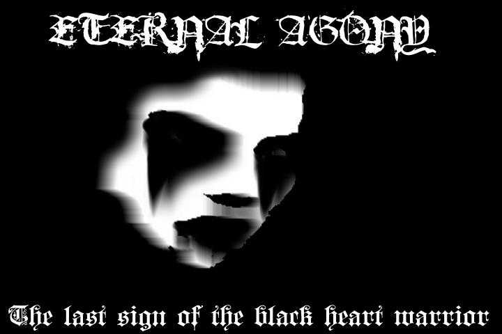 Eternal Agony - The Last Sign Of The Black Heart Warrior