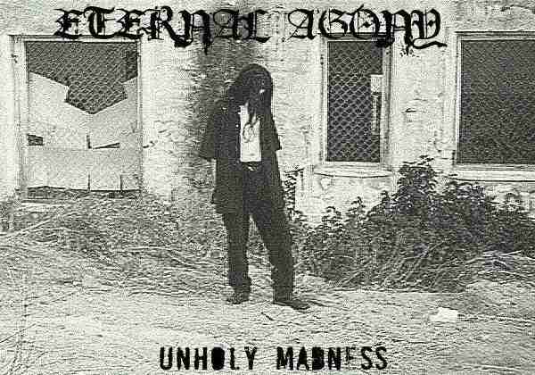 Eternal Agony - Unholy Madness